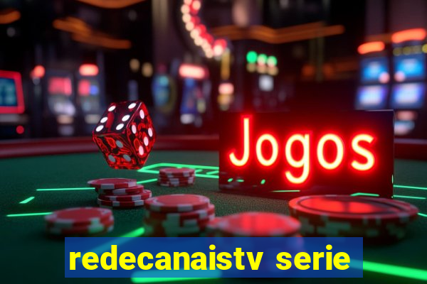 redecanaistv serie